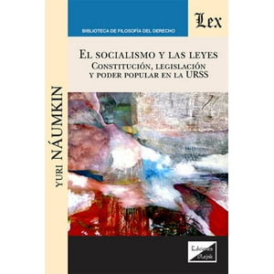 Olejnik Ediciones - Socialismo Y Las Leyes. Constitución, Legislación Y Pod - Y