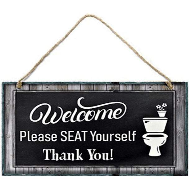 Funny Bathroom Sign - Welcome, Please Seat Yourself - Perfect Bathroom Decor and Picture for a Laugh