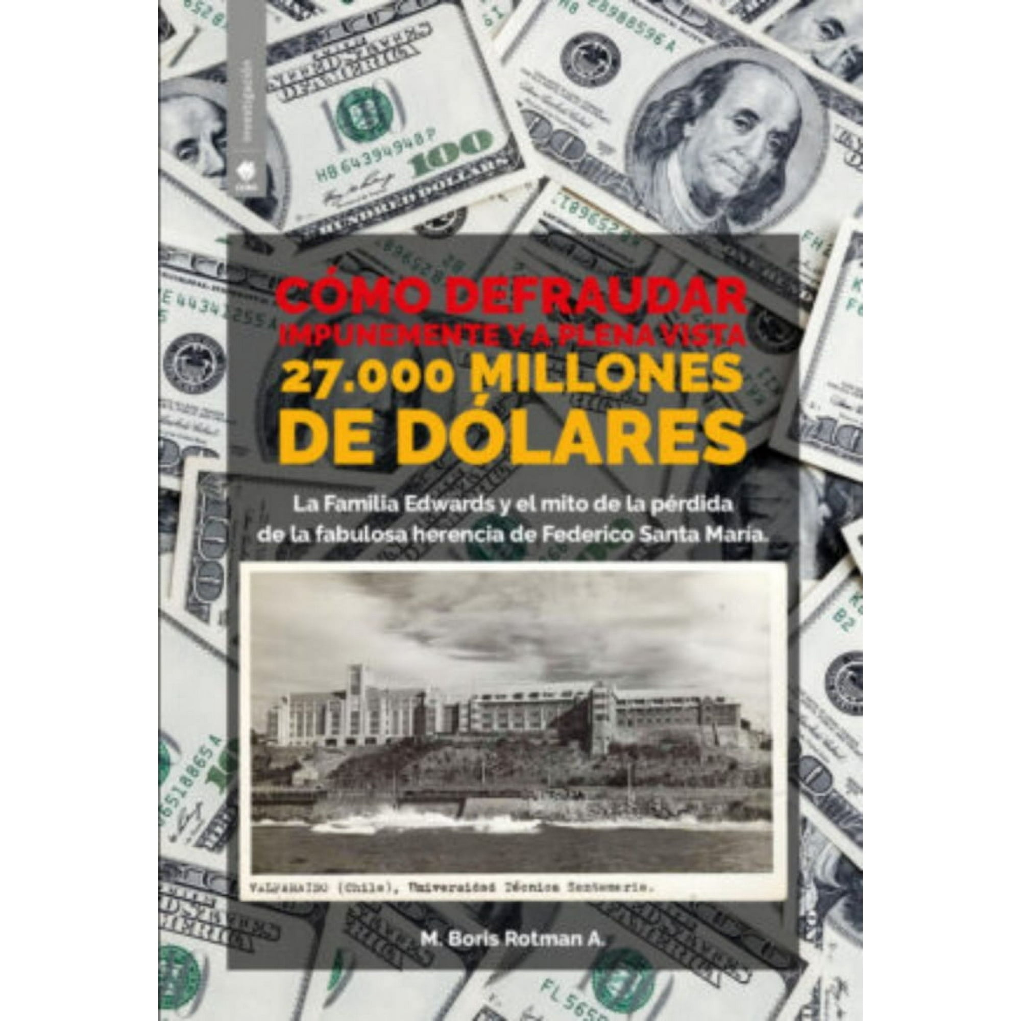 Cómo Defraudar Impunemente Y A Plena Vista 27.000 Millones De Dólares ...