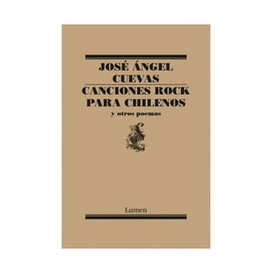 Lumen - Libro Canciones Rock Para Chilenos Y Otros Poe - José Ángel