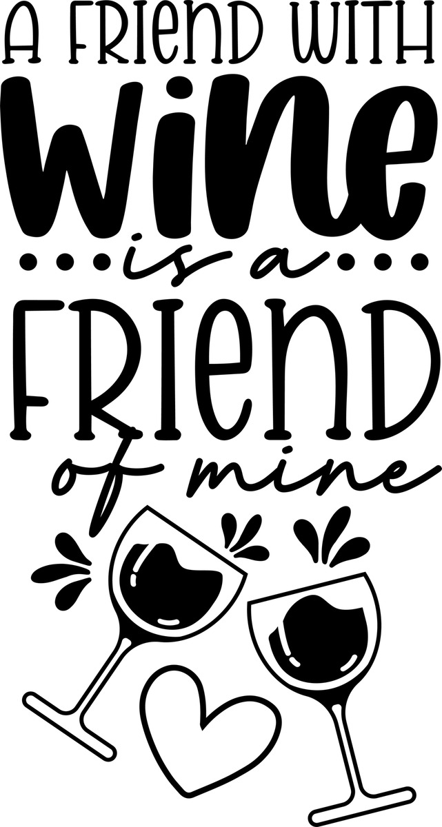 Rienda Libre Graphics - Frase Deco A Friend With Wine Is A Friend Of Mine Fr-11149