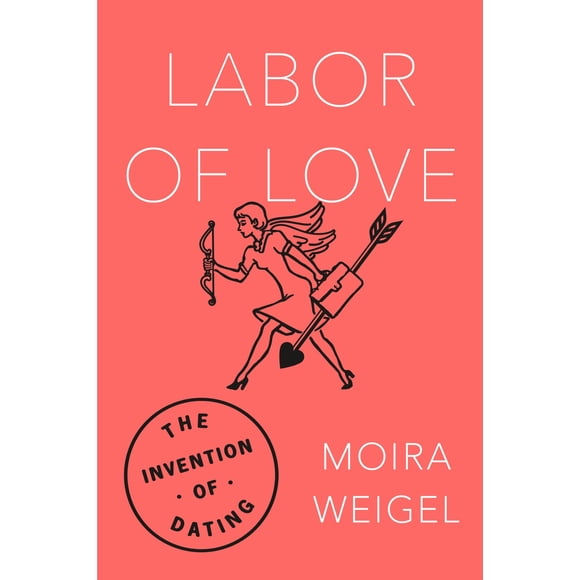 Libro Labor of Love: La Invención de las Citas