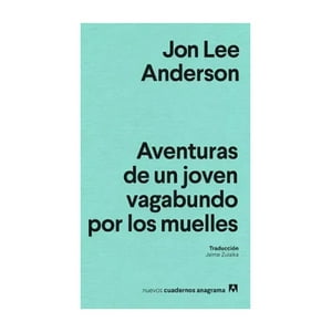 Anagrama - Libro Aventuras De Un Joven Vagabundo Por Los Muelles - Jon