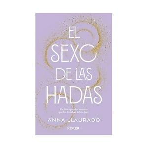 Kepler - Libro El Sexo De Las Hadas - Anna Llauradó