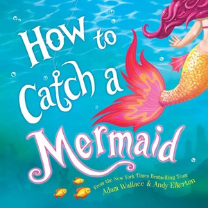 Jabberwocky - Libro Inglés How To Catch A Mermaid Hardcover