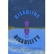 thumbnail image 1 of Libro Disabling Disability publicado de forma independiente, 1 of 1