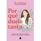 thumbnail image 1 of POR QUE DUELE TANTO EDICIONES B, 1 of 1
