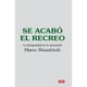 thumbnail image 1 of LIBRO Se Acabó El Recreo, 1 of 2