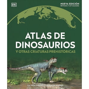 Atlas De Dinosaurios Y Otras Criaturas Prehistóricas - Dk