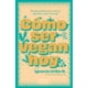 thumbnail image 1 of Libro Cómo ser vegan hoy, 1 of 2