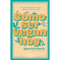 Planeta - Libro Cómo Ser Vegan Hoy