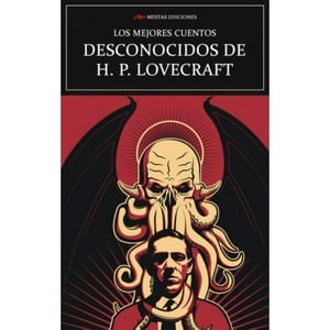 Mestas Ediciones - Libro Los Mejores Cuentos Desconocidos De Lovecraft.