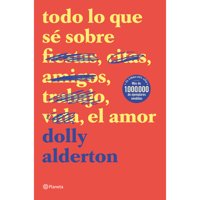 Planeta - Libro Todo Lo Que Sé Sobre El Amor