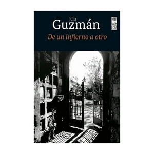 Lom - Libro De Un I N F I E R N O A Otro /Julia Guzmán