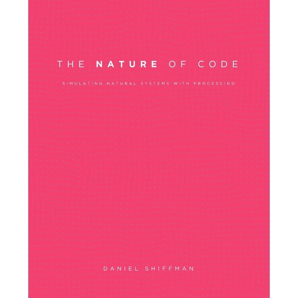Libro The Nature of Code: Simulando Sistemas Naturales con Processing