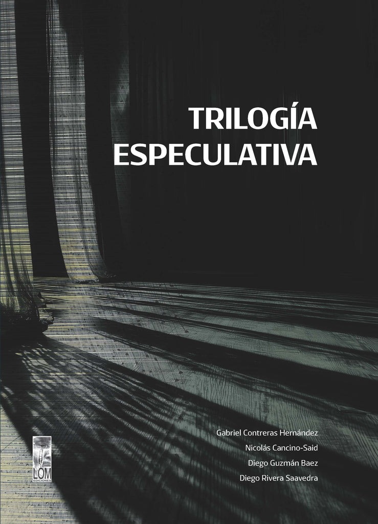 Lom - Libro Trilogia Especulativa Gabriel Contreras H (Coord)