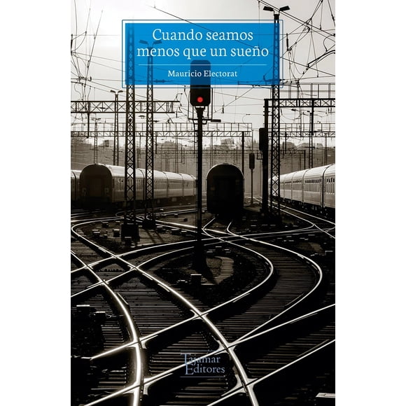 LIBRO Cuando Seamos Menos Que Un Sueño - MAURICIO ELECTORAT