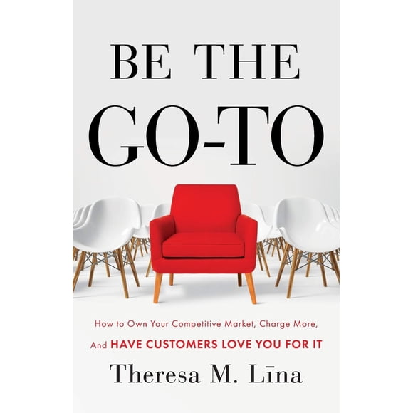 Libro Be the Go-To: Cómo ser dueño de su mercado competitivo