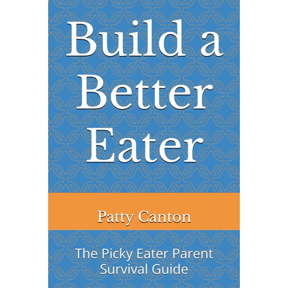Majosta – Guía Build a Better Eater: Construye un Mejor Comedor – Guía de Supervivencia para Padres de Niños Selectivos