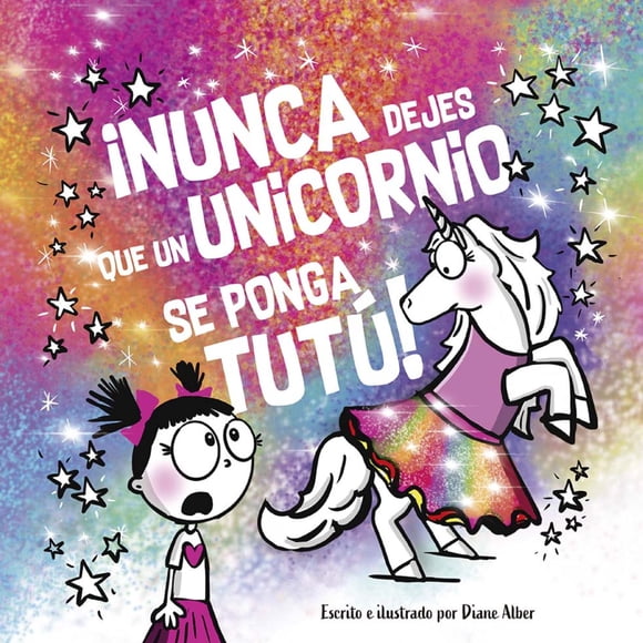 ¡Nunca dejes que un unicornio se ponga tutu!