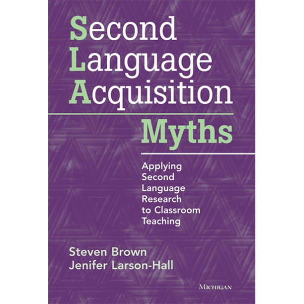 Libro: Mitos de la adquisición del segundo idioma: Aplicando la investigación del segundo idioma a la enseñanza en el aula (University of Michigan Press)