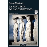 Tusquets - Libro La Revuelta De Las Cariátides - Petros Márkaris