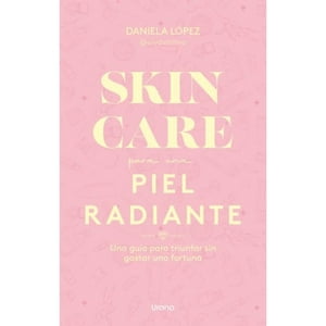 Ediciones Urano - Libro Skincare Para Una Piel Radiante