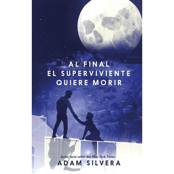 LIBRO Al Final El Superviviente Quiere Morir - ADAM SILVERA