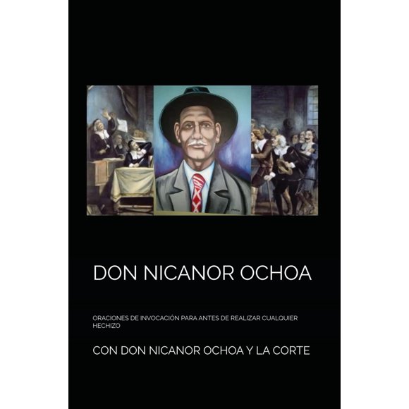 DON NICANOR OCHOA: Oraciones de invocación para antes de realizar cualquier hechizo