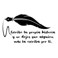 Rienda Libre Graphics - Frase Deco Escribe Tu Propia Historia Y No Dejes Fr-11084