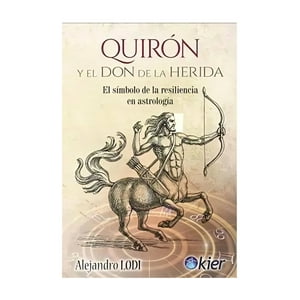 Kier - Libro Quirón Y El Don De La Herida - Alejandro Lodi