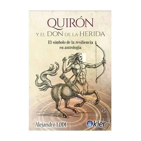 LIBRO QUIRÓN Y EL DON DE LA HERIDA - ALEJANDRO LODI