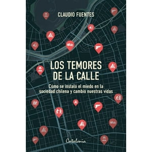 Catalonia - Libro Los Temores De La Calle - Claudio Fuentes