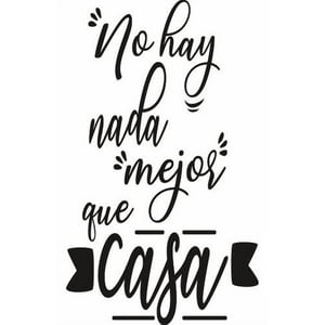 Rienda Libre Graphics - Frase Deco No Hay Nada Mejor Que Casa Fr‑11032