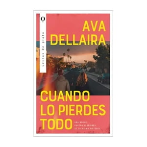 Plata - Libro Cuando Lo Pierdes Todo - Ava Dellaira