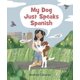 thumbnail image 1 of Mi perro solo habla español – Candlewick Press, 1 of 1
