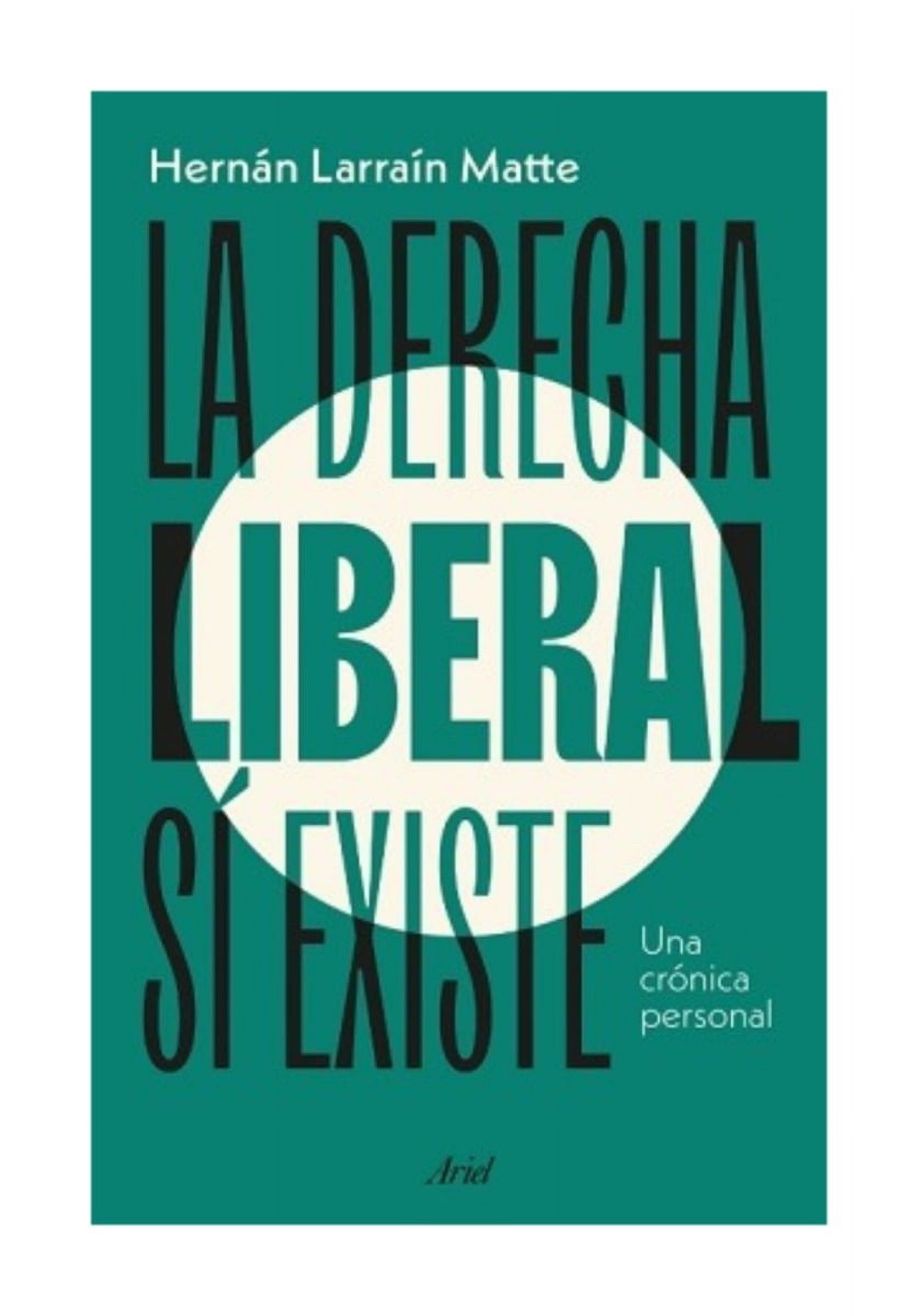 Ariel - Libro La Derecha Liberal Sí Existe Hernán Larraín