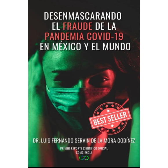 Desenmascarando el fraude de la pandemia de COVID-19 en México y el mundo