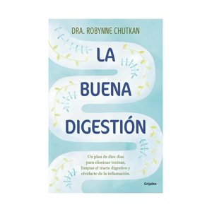 Grijalbo - Libro La Buena Digestion Robynne Chutkan