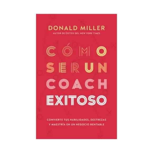 LIBRO Cómo Ser Un Coach Exitoso - Donald Miller