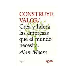 Koan - Libro Construye Valor /Alan Moore