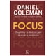 thumbnail image 1 of FOCUS: DESARROLLAR LA ATENCION PARA ALCANZAR LA EXCELENCIA (TAPA RÚSTICA) - DANIEL GOLEMAN | LIBRO, 1 of 2