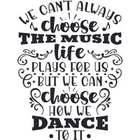 Rienda Libre Graphics - Frase Deco We Can’T Always Choose The Music Life Fr-11125