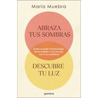 Montena - Abraza Tus Sombras Descubre Tu Luz - María Muebra