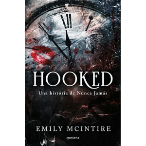 Montena - Libro Nunca Jamás 1: Hooked - Emily Mcintire
