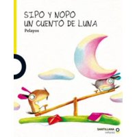 Loqueleo - Sipo Y Nopo. Un Cuento De Luna