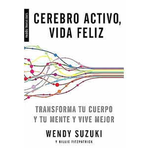 Paidós - Libro Cerebro Activo, Vida Feliz - Wendy Suzuki