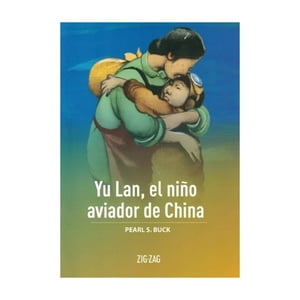 Zig-Zag - Libro Yu Lan, El Niño Aviador De China - Pearl S. Buck