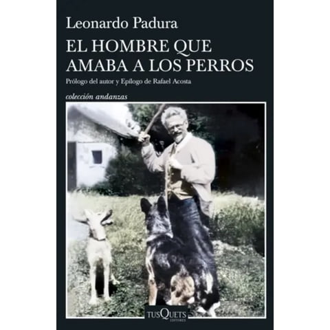 Tusquets - Libro El Hombre Que Amaba A Los Perros (Ed Aniv) - L Padura