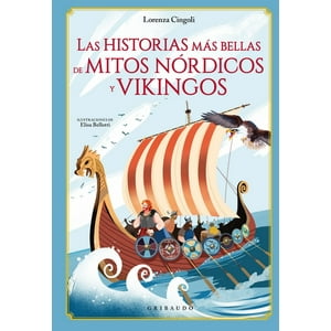 Gribaudo - Historias Más Bellas De Mitos Nórdicos Y Vikingos - Cingoli